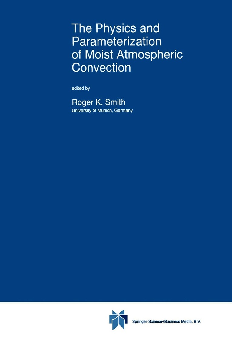 R.K. Smith, R. K. Smith - Physics and Parameterization of Moist Atmospheric Convection, Häftad