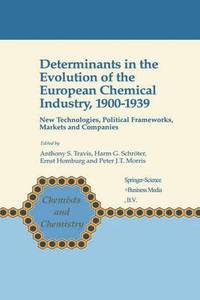 bokomslag Determinants in the Evolution of the European Chemical Industry, 19001939