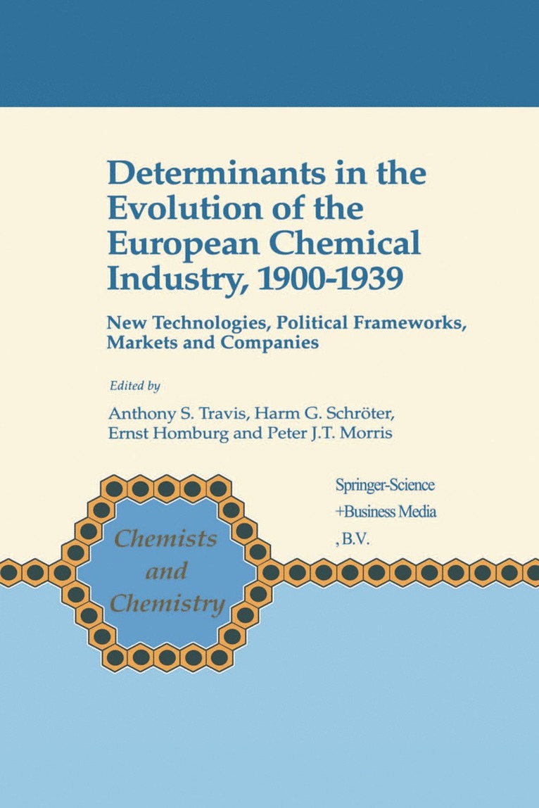 Determinants in the Evolution of the European Chemical Industry, 19001939 1