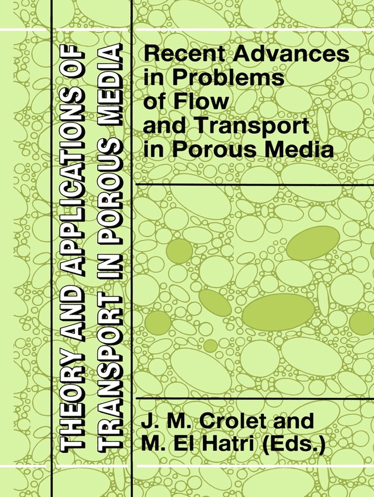 J.M. Crolet, M. El Hatri, J. M. Crolet - Recent Advances in Problems of Flow and Transport in Porous Media, Häftad
