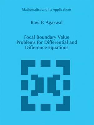 R.P. Agarwal, R. P. Agarwal - Focal Boundary Value Problems for Differential and Difference Equations, Häftad