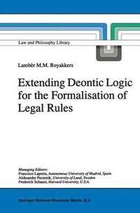 bokomslag Extending Deontic Logic for the Formalisation of Legal Rules