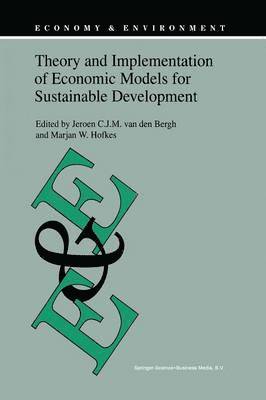 J.C. van den Bergh, M.W. Hofkes, J. C. Van Den Bergh, M. W. Hofkes, J. C. van den Bergh - Theory and Implementation of Economic Models for Sustainable Development, Häftad