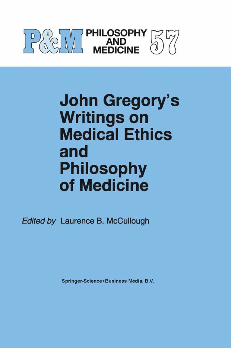 Laurence B. McCullough, Laurence B. Mccullough - John Gregory's Writings on Medical Ethics and Philosophy of Medicine, Häftad