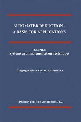 bokomslag Automated Deduction - A Basis for Applications Volume I Foundations - Calculi and Methods Volume II Systems and Implementation Techniques Volume III Applications