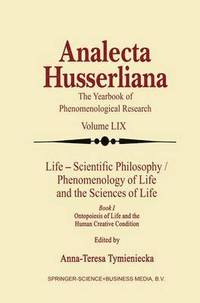 bokomslag Life Scientific Philosophy, Phenomenology of Life and the Sciences of Life