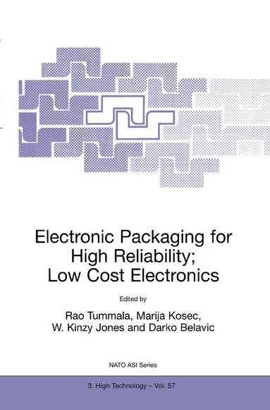 R.R. Tummala, Marija Kosec, W.K. Jones, Darko Belavic - Electronic Packaging for High Reliability, Low Cost Electronics, Häftad