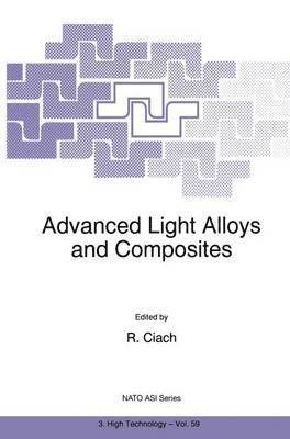 R. Ciach - Advanced Light Alloys and Composites, Häftad