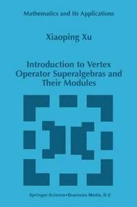 bokomslag Introduction to Vertex Operator Superalgebras and Their Modules