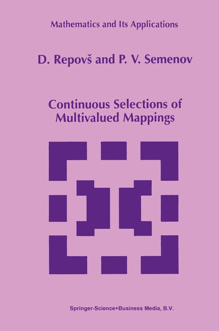 D. Repovs, P.V. Semenov, P. V. Semenov, Dusan Repovs - Continuous Selections of Multivalued Mappings, Häftad