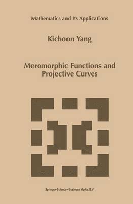 Kichoon Yang - Meromorphic Functions and Projective Curves, Häftad