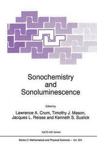 bokomslag Sonochemistry and Sonoluminescence