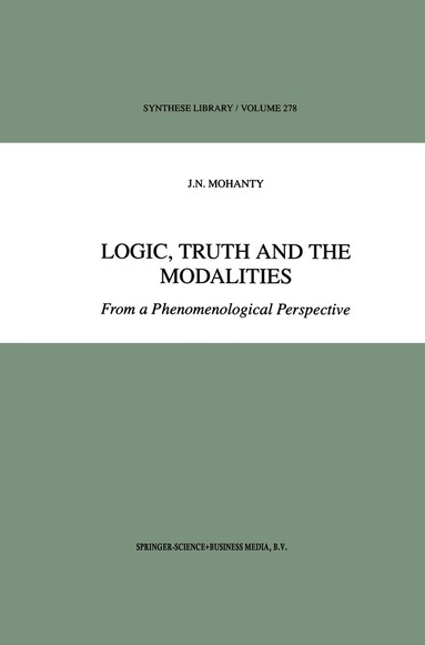 J.N. Mohanty - Logic, Truth and the Modalities, Häftad