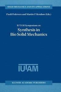 bokomslag IUTAM Symposium on Synthesis in Bio Solid Mechanics