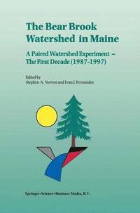 bokomslag The Bear Brook Watershed in Maine: A Paired Watershed Experiment