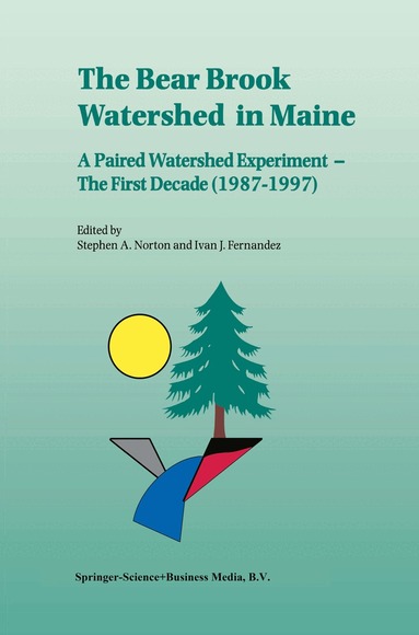 Stephen A. Norton, Ivan J. Fernandez - Bear Brook Watershed in Maine: A Paired Watershed Experiment, Häftad