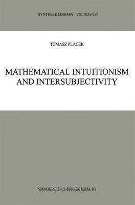 Mathematical Intuitionism and Intersubjectivity 1