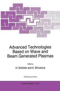 bokomslag Advanced Technologies Based on Wave and Beam Generated Plasmas