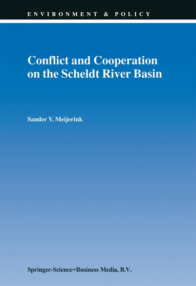 S.V. Meijerink - Conflict and Cooperation on the Scheldt River Basin, Häftad