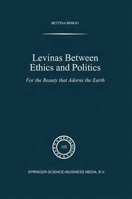 B.G. Bergo, B. G. Bergo - Levinas between Ethics and Politics, Häftad
