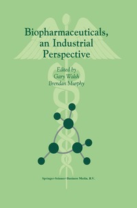 bokomslag Biopharmaceuticals, an Industrial Perspective