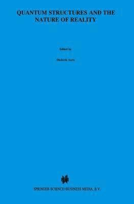 Diederik Aerts, Jaroslaw Pykacz - Quantum Structures and the Nature of Reality, Häftad