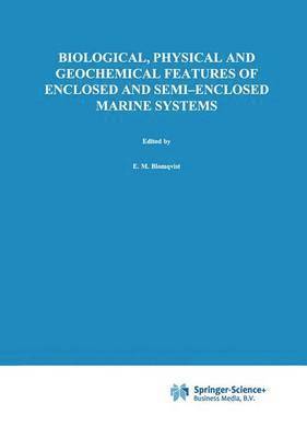 Biological, Physical and Geochemical Features of Enclosed and Semi-enclosed Marine Systems 1