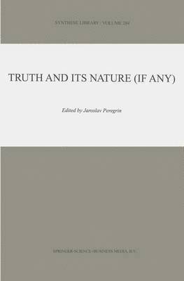 Truth and Its Nature (if Any) 1