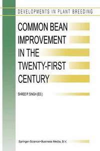 bokomslag Common Bean Improvement in the Twenty-First Century