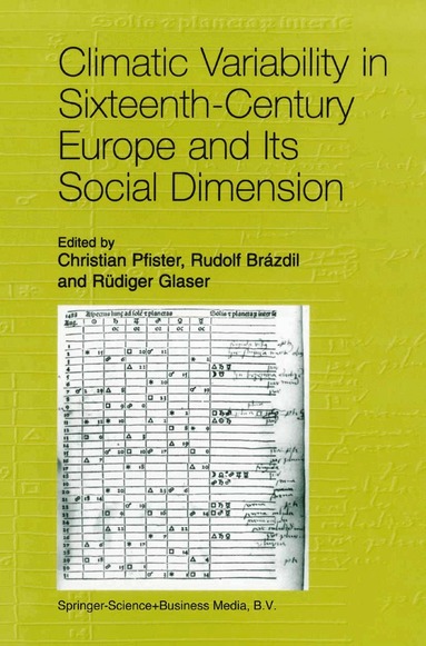 Christian Pfister, Rudolf Brázdil, Rüdiger Glaser - Climatic Variability in Sixteenth-Century Europe and Its Social Dimension, Häftad