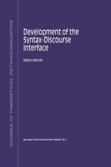 S. Avrutin - Development of the Syntax-Discourse Interface, Häftad