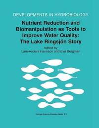 bokomslag Nutrient Reduction and Biomanipulation as Tools to Improve Water Quality: The Lake Ringsjn Story