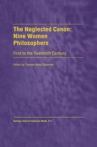 bokomslag Neglected Canon: Nine Women Philosophers