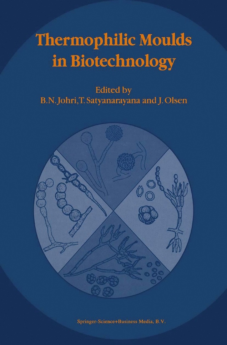 B.N. Johri, T. Satyanarayana, J. Olsen, B. N. Johri - Thermophilic Moulds in Biotechnology, Häftad
