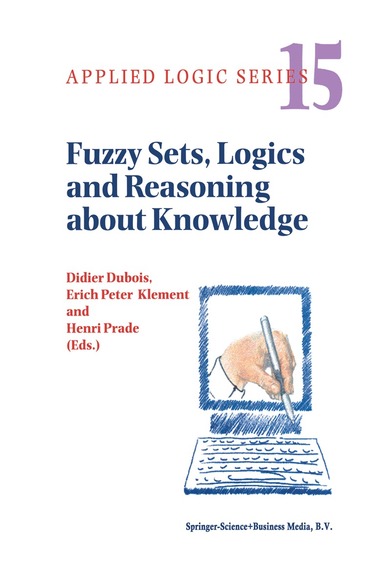 Didier Dubois, Henri Prade, Erich Peter Klement - Fuzzy Sets, Logics and Reasoning about Knowledge, Häftad