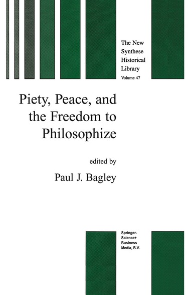 P.J. Bagley - Piety, Peace, and the Freedom to Philosophize, Häftad
