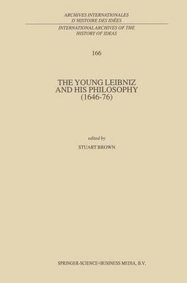 Stuart Brown - Young Leibniz and his Philosophy (1646–76), Häftad