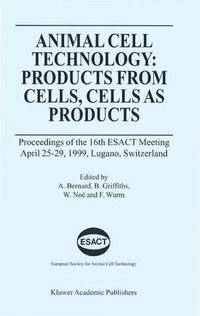 bokomslag Animal Cell Technology: Products from Cells, Cells as Products