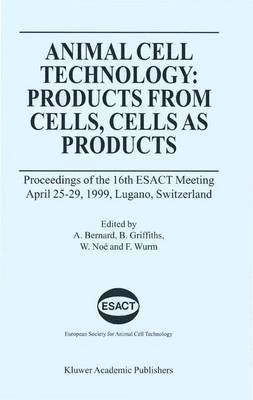 Animal Cell Technology: Products from Cells, Cells as Products 1