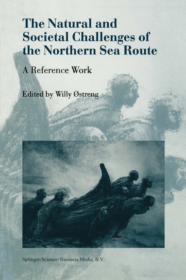 Willy Østreng - Natural and Societal Challenges of the Northern Sea Route, Häftad
