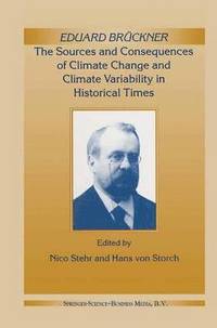 bokomslag Eduard Brückner - The Sources and Consequences of Climate Change and Climate Variability in Historical Times