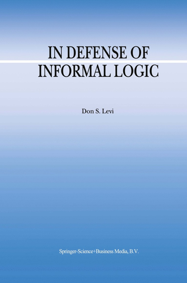 D.S. Levi, D. S. Levi - In Defense of Informal Logic, Häftad