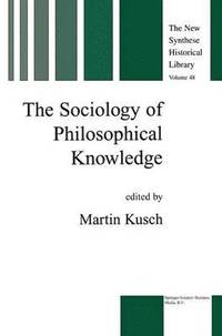 bokomslag The Sociology of Philosophical Knowledge