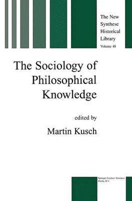 The Sociology of Philosophical Knowledge 1