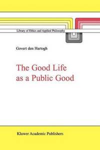 bokomslag The Good Life as a Public Good
