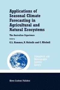 bokomslag Applications of Seasonal Climate Forecasting in Agricultural and Natural Ecosystems