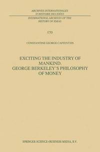 bokomslag Exciting the Industry of Mankind George Berkeleys Philosophy of Money