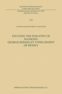 bokomslag Exciting the Industry of Mankind George Berkeley's Philosophy of Money