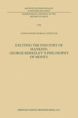 bokomslag Exciting the Industry of Mankind George Berkeleys Philosophy of Money