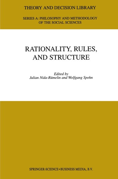 Julian Nida-Rümelin, W. Spohn - Rationality, Rules, and Structure, Häftad